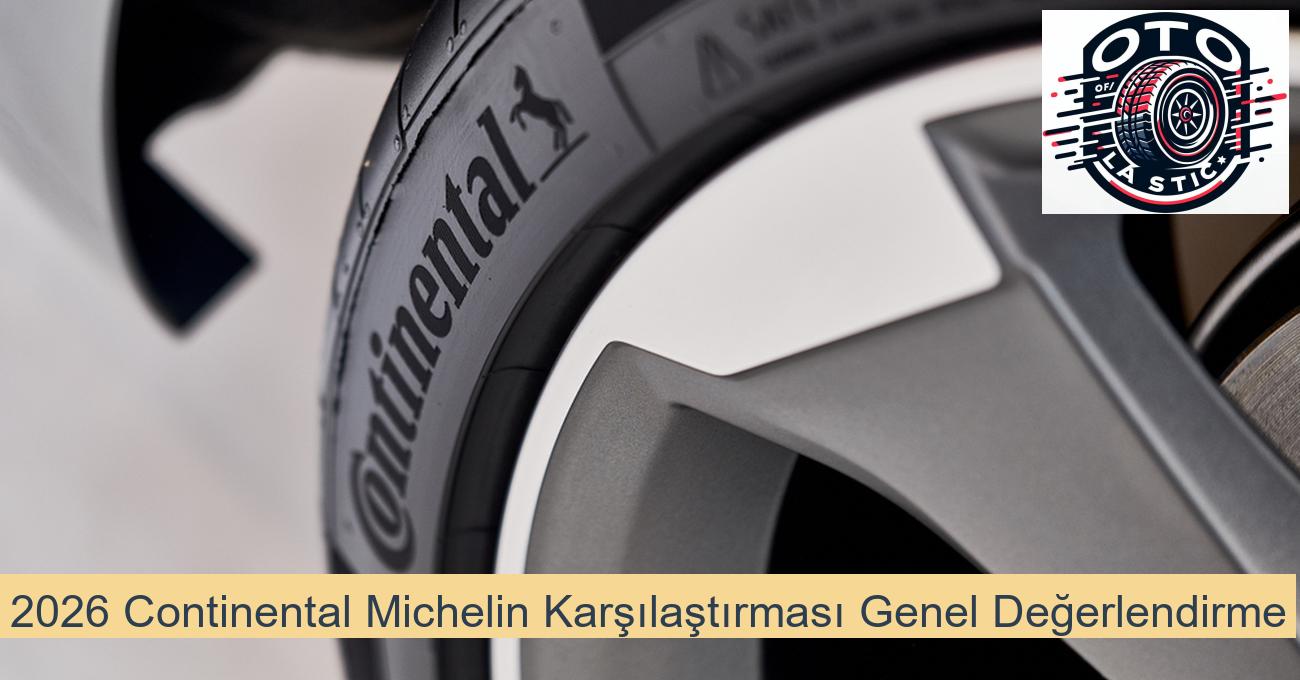 2026 Continental Michelin Karşılaştırması Genel Değerlendirme