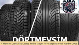 4 Mevsim Lastik Kış Lastiği Yerine Geçer mi? Karşılaştırmalı Rehber 2026