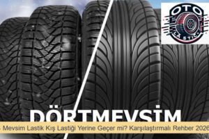 4 Mevsim Lastik Kış Lastiği Yerine Geçer mi? Karşılaştırmalı Rehber 2026