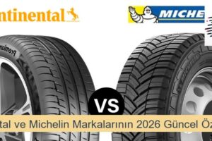 Continental ve Michelin Markalarının 2026 Güncel Özellikleri